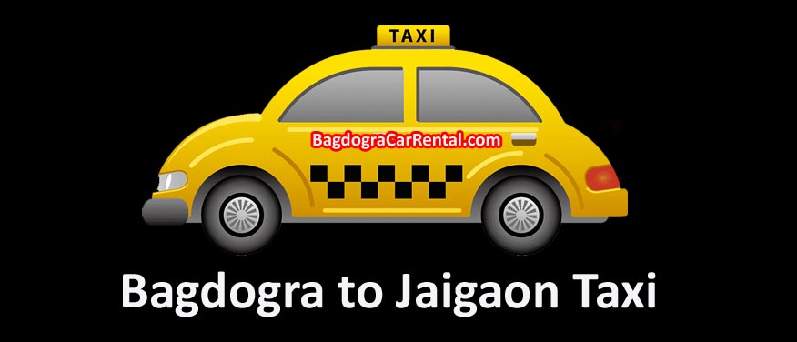 bagdogra to jaigaon taxi fare