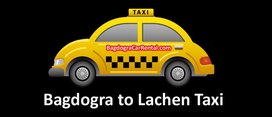 bagdogra to lachen taxi fare